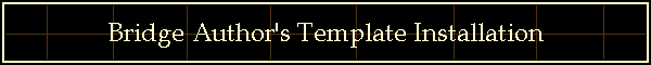 Bridge Author's Template Installation