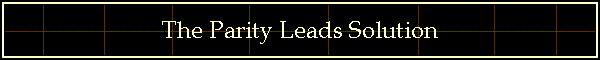 The Parity Leads Solution